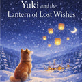 Yuki and the Lantern of Lost Wishes